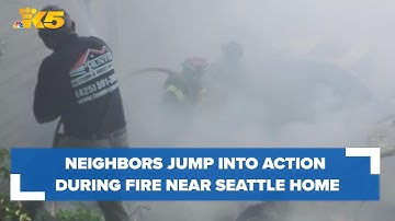 Neighbors jump into action during fire near South Seattle home
