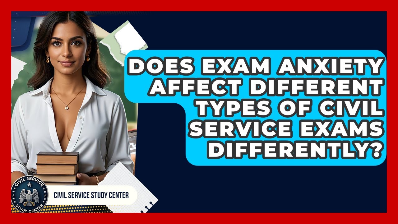 Does Exam Anxiety Affect Different Types of Civil Service Exams Differently?