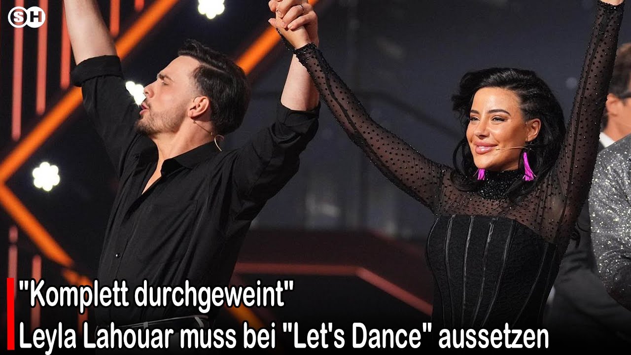 "Komplett durchgeweint" Leyla Lahouar muss bei "Let's Dance" aussetzen