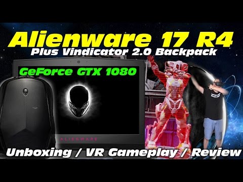 Alienware 17 R4 7820HK GTX 1080 Unboxing/VR Gameplay (Rift/Vive)/Review with Vindicator 2.0 Backpack