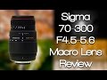 Sigma 70-300mm f4-5.6 Macro Lens Review (Canon Mount)