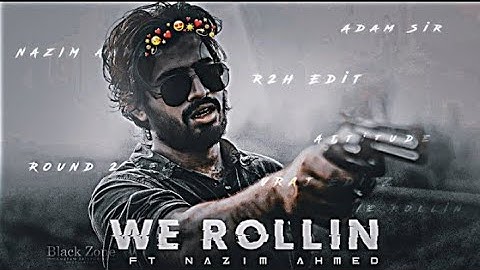 NAZIM AHMAD_WE ROLLIN EDIT | @Round2hell | R2H EDIT | Attitude Status 😎 | Shubh Song Edit