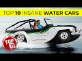 Top 10 INSANE WATER CARS That Exist ★ Amazing Amphibious Vehicles