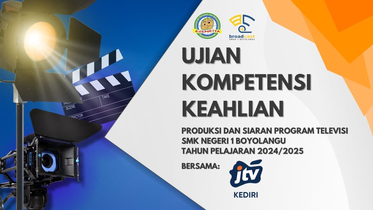 UJI KOMPETENSI KEAHLIAN PRODUKSI DAN SIARAN PROGRAM TELEVISI SMKN 1 BOYOLANGU TAHUN 2024-2025