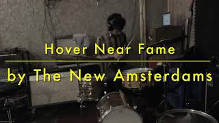 “Hover Near Fame” by The New Amsterdams : drum cover