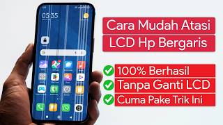 Cara Mengatasi Layar Hp Bergaris Tanpa Ganti LCD