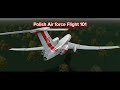 Polish air force flight 101 recreation rfs plane disaster crash flight 101