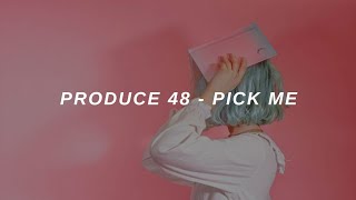 PRODUCE 48 - 'Pick Me (내꺼야)' Easy Lyrics