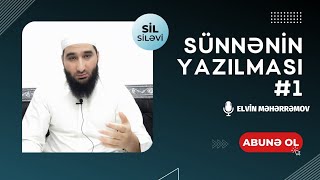  Sünnənin Yazılması Elvin Məhərrəmov