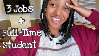 3 JOBS AS A FULLTIME STUDENT