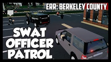 SWAT OFFICER PATROL! (ERR: Berkeley County, CN)