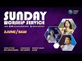 Sunday Worship Service | 2 JUNE 2024