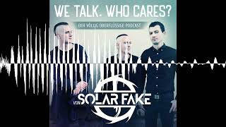 107 - Die ehrenamtliche Schimmelbude - Solar Fake : We talk. Who cares?