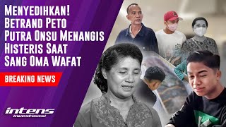 Betrand Peto Putra Onsu Nangis Histeris Saat Sang Oma Wafat | Intens Investigasi | Eps 3791