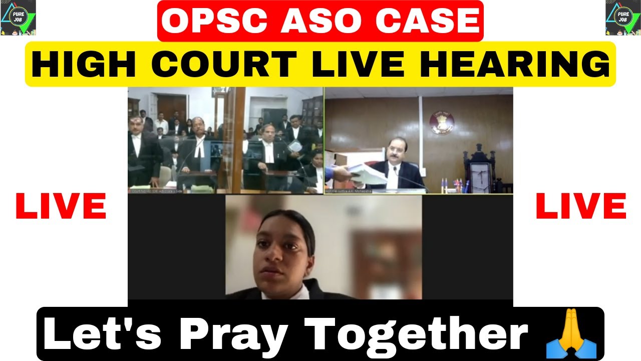 OPSC ASO CASE / Live High Court Hearing opsc opscaso aso live 