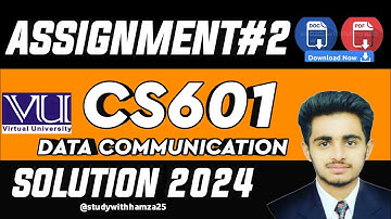 CS601 Assignment No 2 Solution 2024 | CS601 | Assignment CS601 Solution | CS601 Data Communication |
