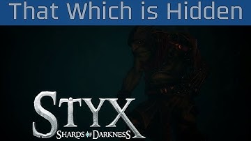Styx: Shards of Darkness - Mission 4: That Which is Hidden Walkthrough [HD 1080P]