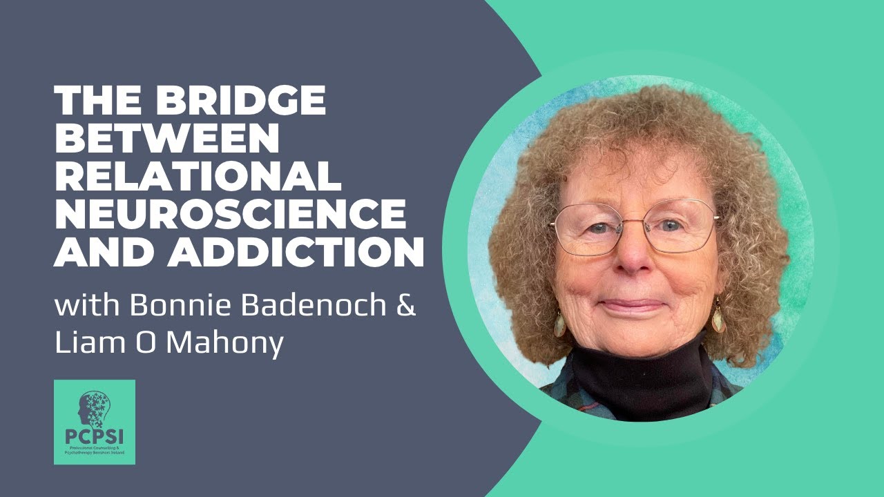 Связь между реляционной нейронаукой и зависимостью: доктор Бонни Баденох и Лиам О'Махони