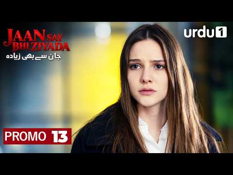 Jaan Say Bhi Ziyada | Episode 13 Promo | Turkish Drama in Urdu | Marasli