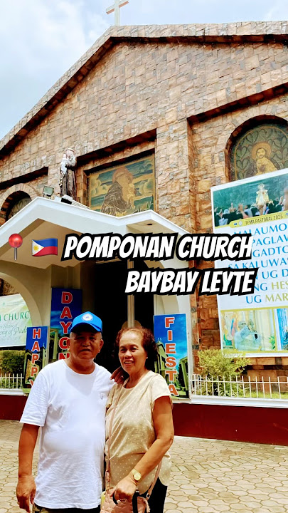 📍😅 Pomponan Church Baybay Leyte #beeyay #baybaycity #catholicchurch #shrinevisit #leytevlogger
