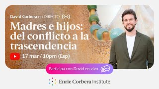 Casos en Directo: &quot;Madres e hijos: del conflicto a la trascendencia&quot; 👩‍👧‍👦 David Corbera