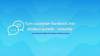 Feedback Nexus Demo: Turn Customer Feedback into Actionable Product Insights with AI