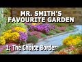 Mr Smith's Favourite Garden - Part 1: The Choice Border