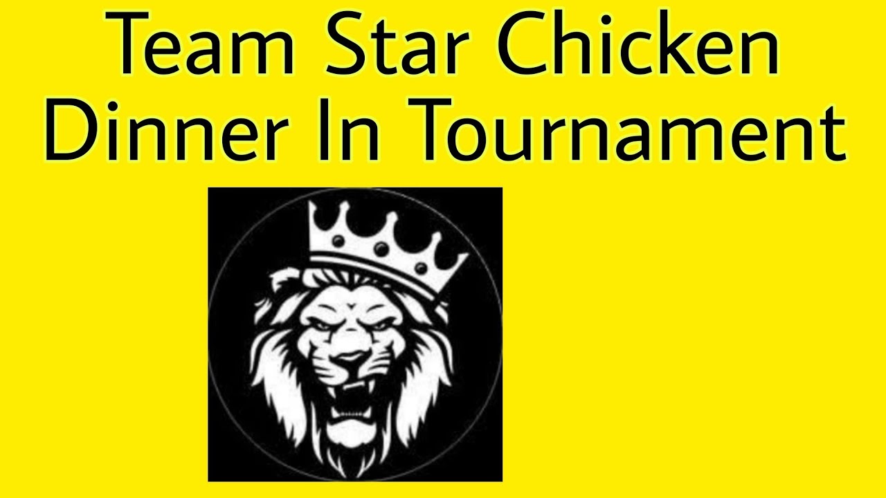Team Star Chicken Dinner In Tournament
