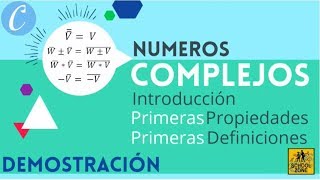 Introducción Números Complejos | Demostración de Propiedades 1