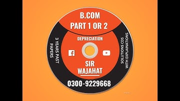 Bcom Part 1 , Depreciation, Karachi University, Bcom Past Papers Solutions