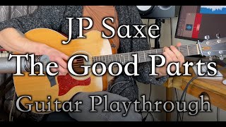 JP Saxe - The Good Part - Guitar Playthrough with Lesson and Tabs