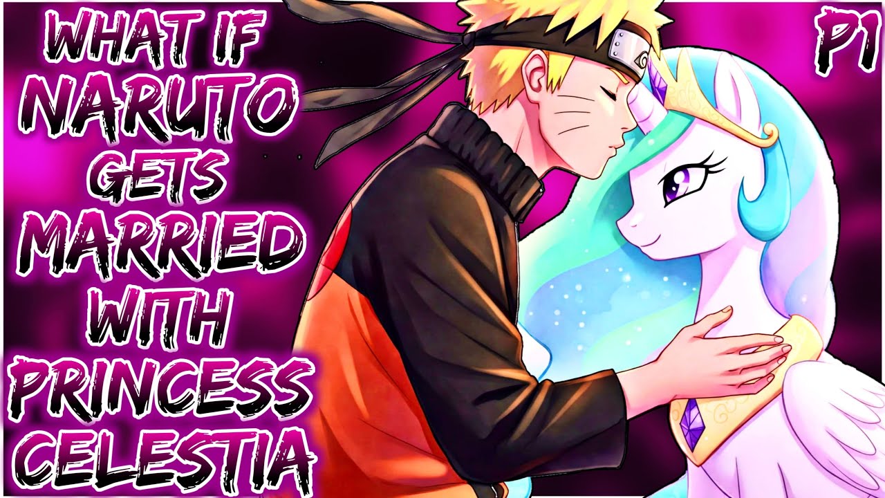 What If Naruto Gets Married With Princess Celestia