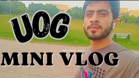 Mini vlog of Gujrat university | UOG se Kon Kon hai