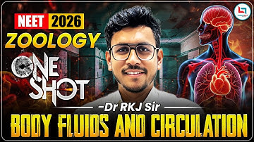 NEET Zoology Body Fluids And Circulation One Shot | NEET 2026 Preparation  | NEET 2026 | Dr RKJ Sir