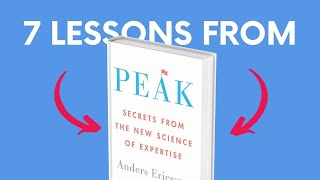 PEAK (by Anders Ericsson) Top 7 Lessons | Book Summary