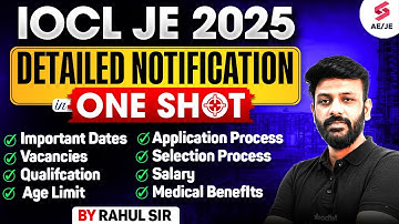 IOCL JE Recruitment 2025 | IOCL JE Vacancy 2025 Out | IOCL JE Syllabus, Form Fill Up by Rahul Sir