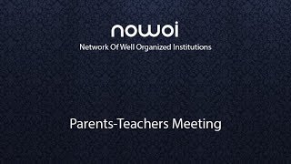 NOWOI - Parents Teachers Meeting
