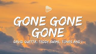 David Guetta, Teddy Swims, Tones And I - Gone Gone Gone 