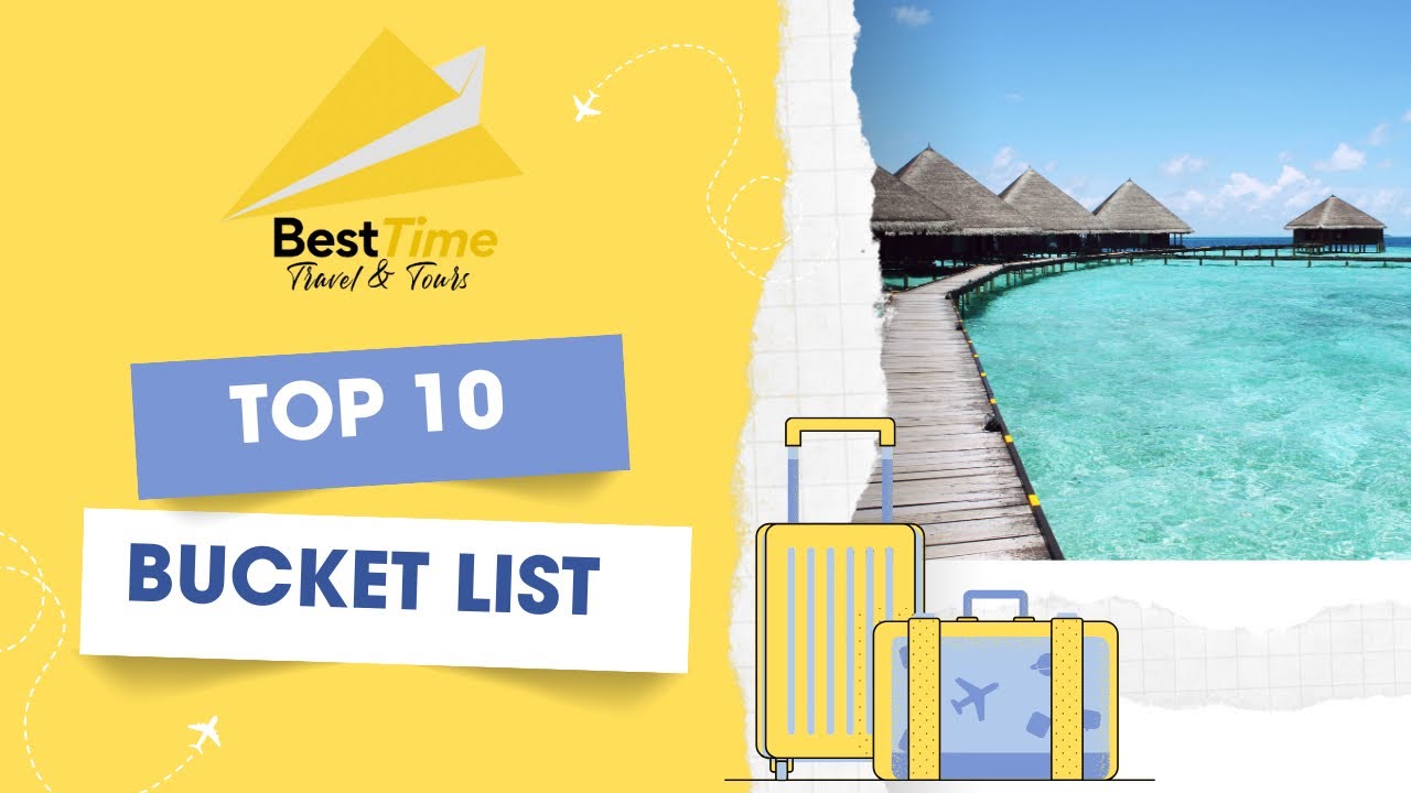 Top 10 Bucket List Destinations