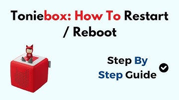 How to Restart or Reboot Toniebox – Fix Freezing, Connectivity & Playback Issues