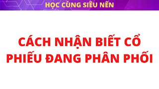 Cách nhận biết cổ phiếu đang phân phối