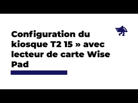 Configuration du kiosque T2 15 » avec lecteur de carte Wise Pad - Tutoriel Flipdish