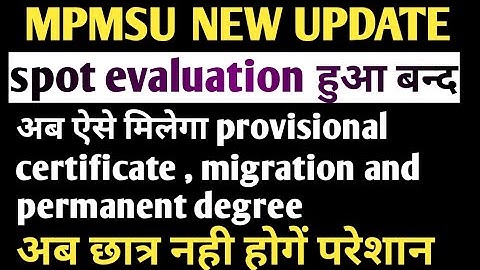 MPMSU NEW UPDATE# regarding spot evaluation, parmanent degree an migration and provisional certi