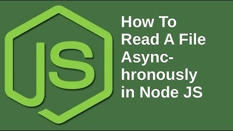 How To Read A File Asynchronously in Node JS | Java Inspires