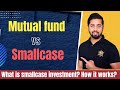 What is smallcase investment? How smallcase investing work? Smallcase vs Mutual fund