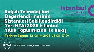 Htai Webinar Where Hta Shapes Systems A First Look At The Htai 2026 Annual Meeting In Istanbul