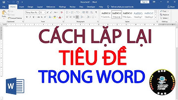 Cách lặp lại dòng tiêu đề trong word
