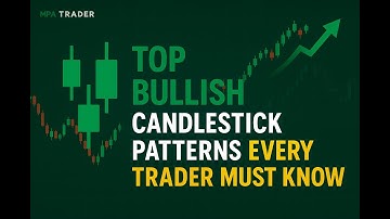 Top Bullish Candlestick Patterns - Every Trader Must Know | Lesson 9 |