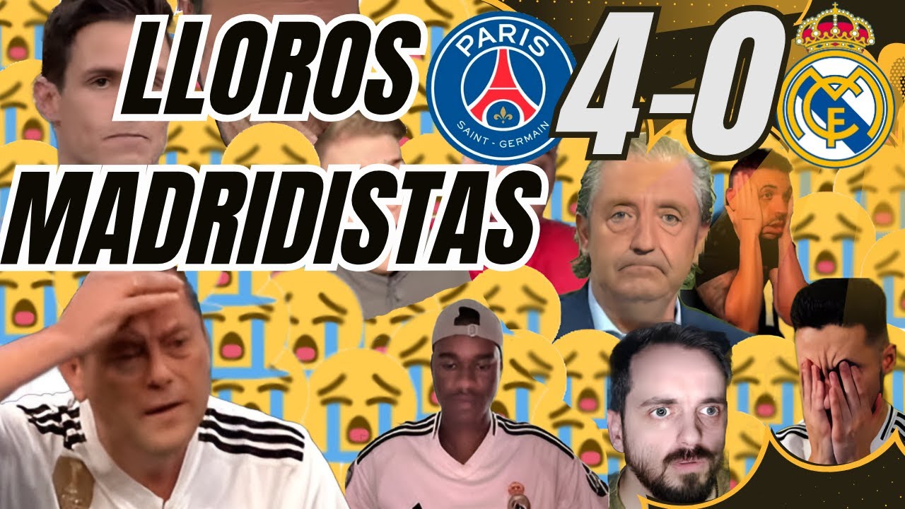 😭 REACCIONES y LLOROS MADRIDISTAS AL PSG 4-0 REAL MADRID
