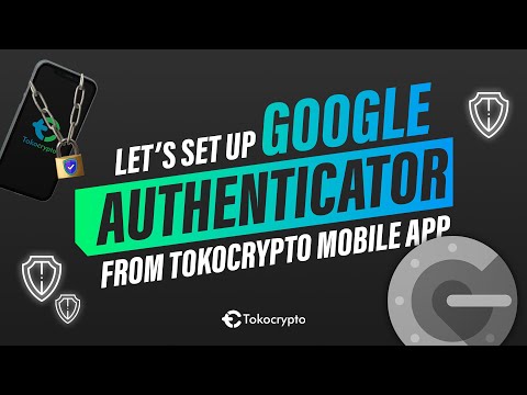 [TOKOCRYPTO-2FA] Aktifkan Pengaturan 2FA (Google Authenticator) Lewat Aplikasi Tokocrypto